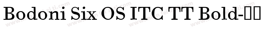 Bodoni Six OS ITC TT Bold字体转换